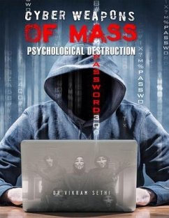 Cyber Weapons of Mass Psychological Destruction (eBook, ePUB) - Sethi, Vikram