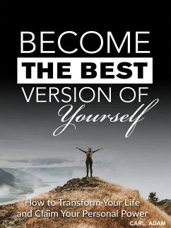 Become the Best Version of Yourself (eBook, ePUB) - Adam, Carl