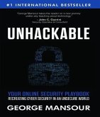 UNHACKABLE : Your Online Security Playbook (eBook, ePUB) UNHACKABLE : Your Online Security Playbook (eBook, ePUB)