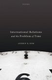 International Relations and the Problem of Time (eBook, PDF)