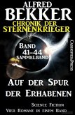 Auf der Spur der Erhabenen / Chronik der Sternenkrieger Bd.41-44 (eBook, ePUB)