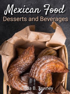 Mexican Food Desserts and Beverages (fixed-layout eBook, ePUB) - B. Tawney, Linda