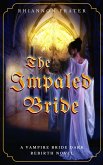 The Impaled Bride (The Vampire Bride Dark Rebirth Series, #4) (eBook, ePUB)