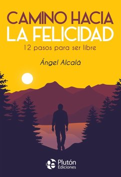 Camino hacia la felicidad (eBook, ePUB) - Alcalá, Ángel