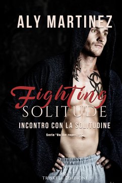 Fighting Solitude: Incontro con la solitudine (eBook, ePUB) - Martinez, Aly