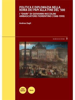 Politica e diplomazia nella Roma dei Papi alla fine del '500 (eBook, ePUB) - Zagli, Andrea