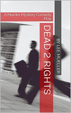 Cover Dead 2 Rights (Play Dead Murder Mystery Plays) (eBook, ePUB)