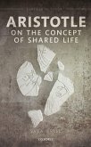 Aristotle on the Concept of Shared Life (eBook, PDF)