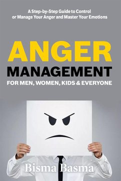 Anger Management for Men, Women, Kids and Everyone (eBook, ePUB) - Basma, Bisma