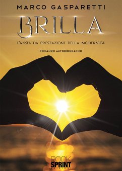 Brilla - L’ansia da prestazione della modernità (eBook, ePUB) - Gasparetti, Marco