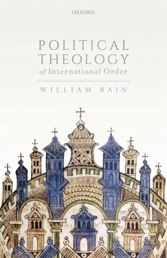 Political Theology of International Order (eBook, PDF) - Bain, William