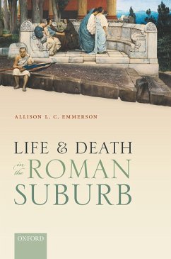 Life and Death in the Roman Suburb (eBook, PDF) - Emmerson, Allison L. C.