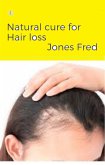 Natural Cure for Hair loss (eBook, ePUB)