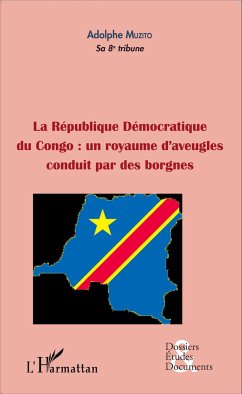 La République démocratique du Congo : un royaume d'aveugles conduit par des borgnes (fascicule broché) - Muzito, Adolphe