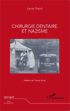 Chirurgie dentaire et nazisme - Riaud, Xavier