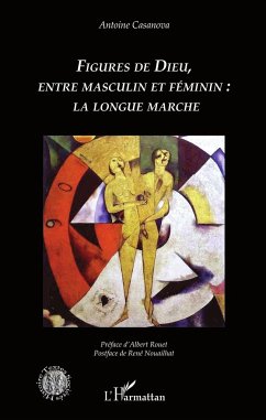 Figures de Dieu, entre masculin et féminin : la longue marche - Casanova, Antoine