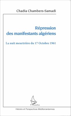 Répression des manifestants algériens - Chambers-Samadi, Chadia