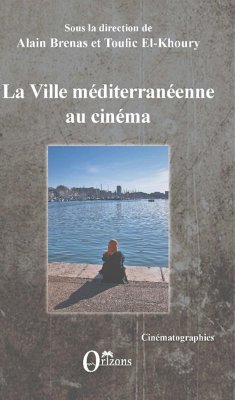 La ville méditerranéenne au cinéma - El-Khoury, Toufic; Brenas, Alain