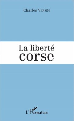 La liberté corse - Versini, Charles