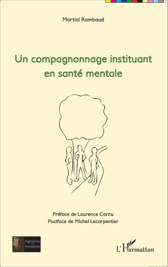 Un compagnonnage instituant en santé mentale - Rambaud, Martial