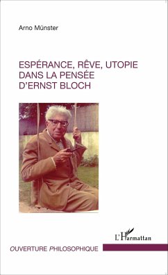 Espérance, rêve, utopie dans la pensée d'Ernst Bloch - Münster, Arno