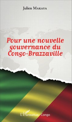 Pour une nouvelle gouvernance du Congo-Brazzaville - Makaya Ndzoundou, Julien