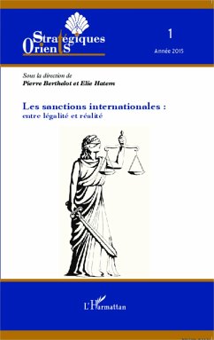 Les sanctions internationales : entre légalité et réalité - Hatem, Elie; Berthelot, Pierre