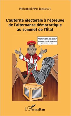 L'autorité électorale à l'épreuve de l'alternance démocratique au sommet de l'Etat - Madi Djabakate, Mohamed