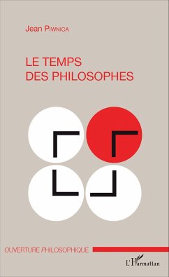 Le temps des philosophes - Piwnica, Jean