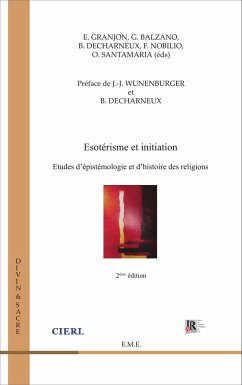 Ésotérisme et initiation (2e édition) - Decharneux, Baudouin; Granjon, Emilie; Balzano, Giuseppe; Nobilo, O.; Santamaria, Olivier