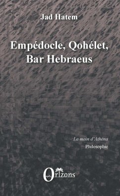 Empédocle, Qohélet, Bar Hebraeus - Hatem, Jad
