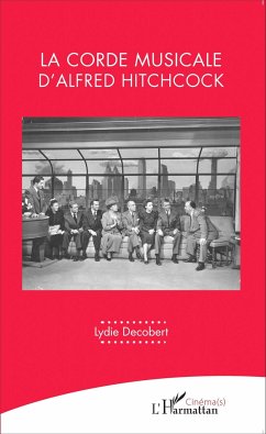 La corde musicale d'Alfred Hitchcock - Decobert, Lydie