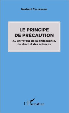 Le principe de précaution - Calderaro, Norbert