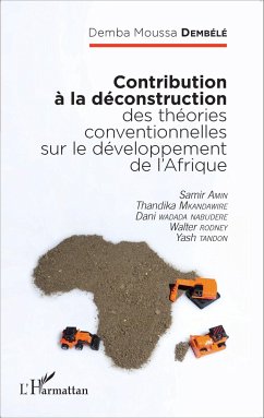 Contribution à la déconstruction des théories conventionnelles sur le développement de l'Afrique - Dembélé, Demba Moussa