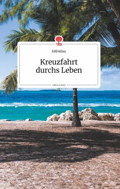 Kreuzfahrt durchs Leben. Life is a Story - story.one - ERFAlina