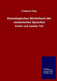 Etymologisches Wörterbuch der romanischen Sprachen - Diez, Friedrich