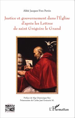 Justice et gouvernement dans l'Eglise d'après les Lettres de saint Grégoire le Grand - Pertin, Jacques-Yves (Abbé)