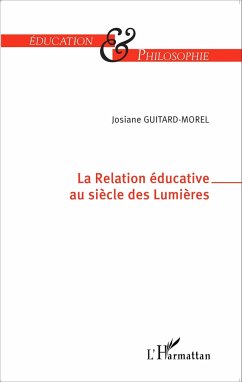 La Relation éducative au siècle des Lumières - Guitard-Morel, Josiane