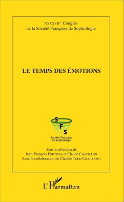 Le temps des émotions - Fortuna, Jean-François; Chatillon, Claude; Terk-Chalanset, Claudie