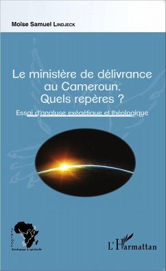 Le ministère de délivrance au Cameroun. - Lindjeck, Moïse Samuel