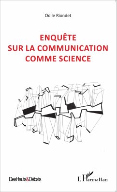 Enquête sur la communication comme science - Riondet, Odile