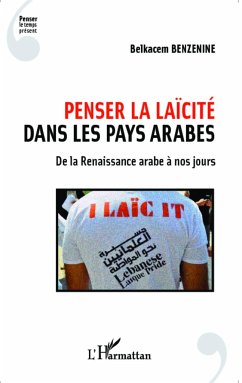 Penser la laïcité dans les pays arabes - Benzenine, Belkacem