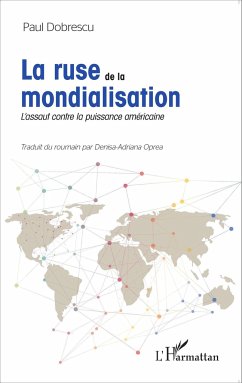 La ruse de la mondialisation - Dobrescu, Paul
