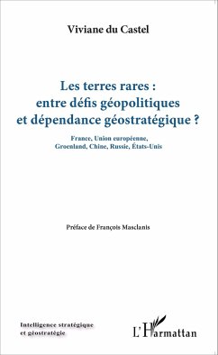 Les terres rares : entre défis géopolitiques et dépendance géostratégique - Du Castel, Viviane