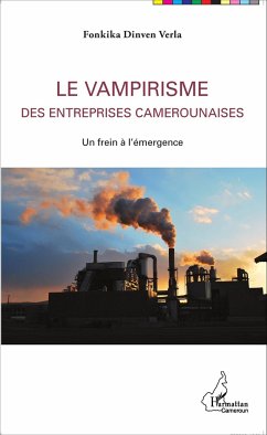 Le vampirisme des entreprises camerounaises - Verla, Fonkika Dinven
