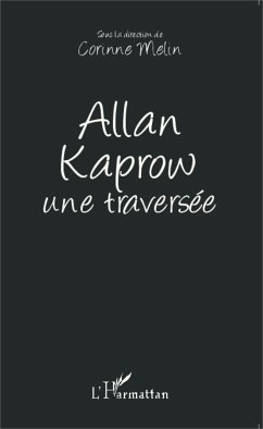 Allan Kaprow une traversée - Melin, Corinne