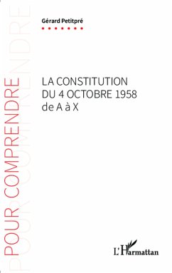 La Constitution du 4 octobre 1958 de A à X - Petitpré, Gérard