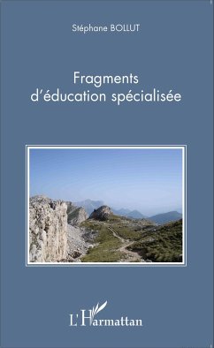 Fragments d'éducation spécialisée - Bollut, Stéphane