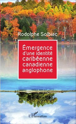 Émergence d'une identité caribéenne canadienne anglophone - Solbiac, Rodolphe