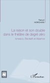 La raison et son double dans le théâtre de degré zéro